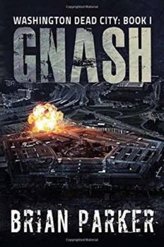 Gnash - Book #1 of the Washington, Dead City