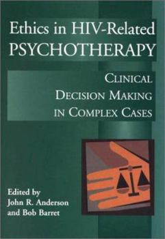 Hardcover Ethics in HIV-Related Psychotherapy: Clinical Decision-Making in Complex Cases Book