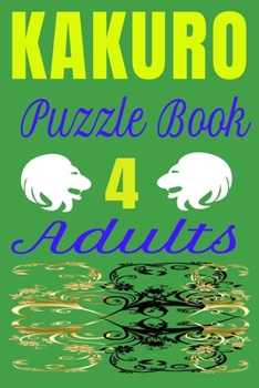Paperback KAKURO Puzzle Book 4 Adults: Kakuro digital puzzles book solved Book