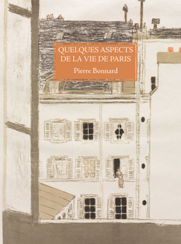 Pierre Bonnard Quelques aspects de la vie de Paris /franCais