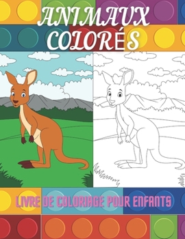 Paperback ANIMAUX COLORÉS - Livre De Coloriage Pour Enfants [French] Book