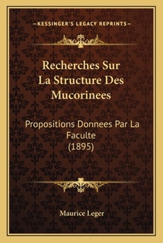 Paperback Recherches Sur La Structure Des Mucorinees: Propositions Donnees Par La Faculte (1895) [French] Book