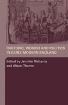 Paperback Rhetoric, Women and Politics in Early Modern England Book