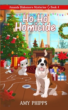 Ho Ho Homicide - Book #4 of the Amanda Blakemore