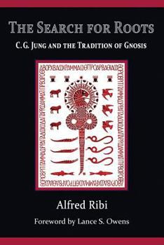 Paperback The Search for Roots: C. G. Jung and the Tradition of Gnosis Book