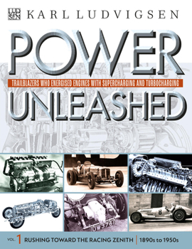 Hardcover Power Unleashed: Trailblazers Who Energised Engines with Supercharging and Turbocharging Book