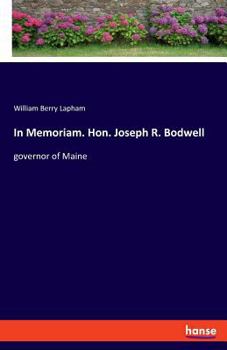 Paperback In Memoriam. Hon. Joseph R. Bodwell: governor of Maine Book