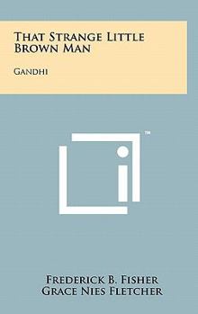 Hardcover That Strange Little Brown Man: Gandhi Book