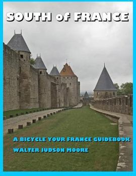 Paperback South of France: A Bicycle Your France Guidebook Book