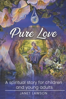 Paperback Pure Love: A spiritual story for children and young adults Book