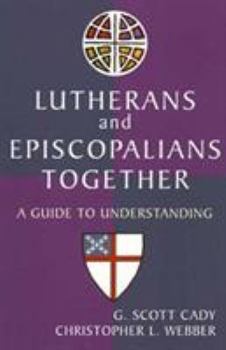 Paperback Lutherans and Episcopalians Together: A Guide to Understanding Book