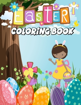 Paperback Easter Coloring Book: Fun Activity Book for Toddlers&Preschool Children, Easter eggs, cute flowers, cute bunnies, Easter Coloring Book for K Book