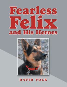 Hardcover Fearless Felix and His Heroes Book