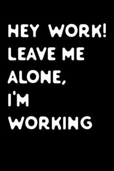 Paperback Hey work leave me alone Book