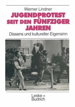 Paperback Jugendprotest Seit Den Fünfziger Jahren: Dissens Und Kultureller Eigensinn [German] Book
