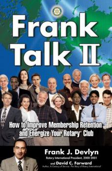 Paperback Frank Talk II: How to Improve Membership Retention and Energize Your Rotary Club Book