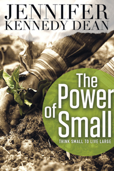Paperback The Power of Small: Think Small to Live Large Book