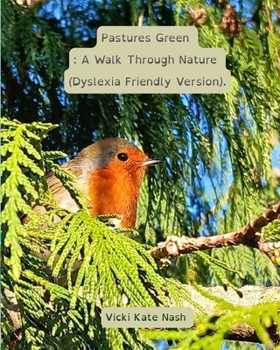 Paperback Pastures Green: : A Walk Through Nature (Dyslexia Friendly Version). Book