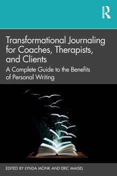 Paperback Transformational Journaling for Coaches, Therapists, and Clients: A Complete Guide to the Benefits of Personal Writing Book