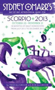 Paperback Sydney Omarr's Day-by-Day Astrological Guide for Scorpio 2013: October 23 - November 21 Book