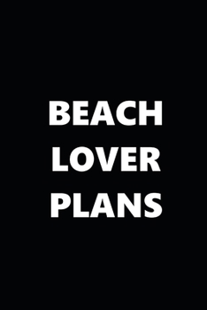 Paperback 2020 Weekly Planner Funny Humorous Beach Lover Plans 134 Pages: 2020 Planners Calendars Organizers Datebooks Appointment Books Agendas Book