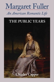 Hardcover Margaret Fuller: An American Romantic Life Volume II: The Public Years Book