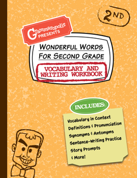 Paperback Wonderful Words for Second Grade Vocabulary and Writing Workbook: Definitions, Usage in Context, Fun Story Prompts, & More Book