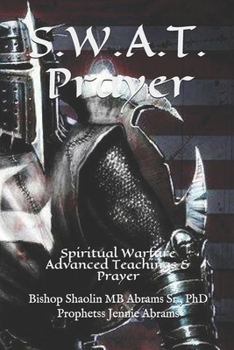 Paperback S.W.A.T. Prayer: Spiritual Warfare Advanced Teachings & Prayer Book