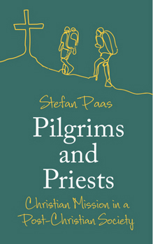 Paperback Pilgrims and Priests: Christian Mission in a Post-Christian Society Book