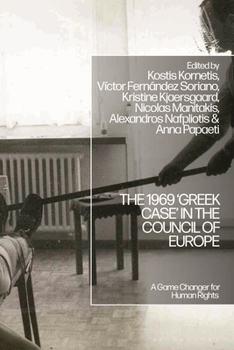 The 1969 ‘Greek Case’ in the Council of Europe: A Game Changer for Human Rights?