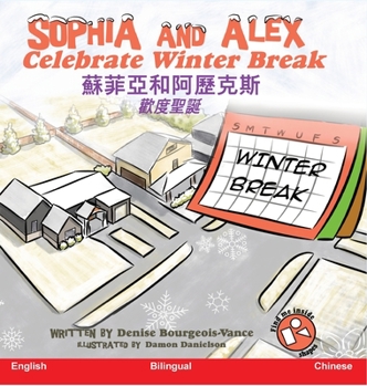 Hardcover Sophia and Alex Celebrate Winter Break: &#34311;&#33778;&#20126;&#21644;&#38463;&#27511;&#20811;&#26031;&#27489;&#24230;&#32854;&#35477; [Chinese] Book