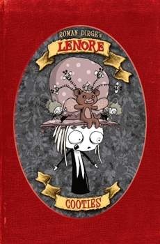 Lenore: The Cute Little Dead Girl, Cooties! (Issues 9-12) (Lenore: Cute Little Dead Girl) - Book #3 of the Lenore