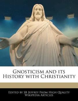 Paperback Gnosticism and Its History with Christianity Book