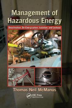 Paperback Management of Hazardous Energy: Deactivation, De-Energization, Isolation, and Lockout Book