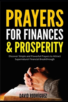 Paperback Prayers for Finances & Prosperity: Discover Simple and Powerful Prayers to Attract Supernatural Financial Breakthrough Book