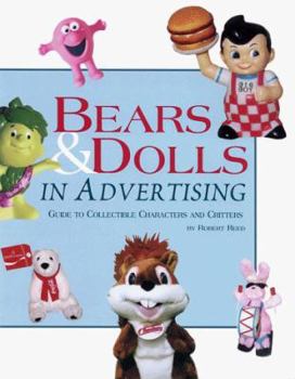Paperback Bears & Dolls in Advertising: Guide to Collectible Characters and Critters Book