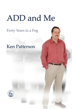 Paperback ADD and Me: Forty Years in a Fog Book