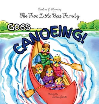 Hardcover The Five Little Bees Family: Goes Canoeing Book