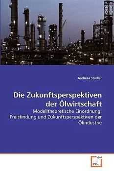 Paperback Die Zukunftsperspektiven der Ölwirtschaft [German] Book