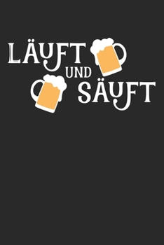 Bier Tasting Buch: Dein pers�nliches Verkostungsbuch zum selber ausf�llen ♦ f�r �ber 100 verschiedene Bier Sorten, Craft Beer, Pils, Pale Ale oder IPA ♦ Handliches 6x9 Format ♦ Motiv: L�uft und s�uft