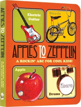 Board book Apples to Zeppelin Board Book: A Rockin' ABC for Cool Kids! Book