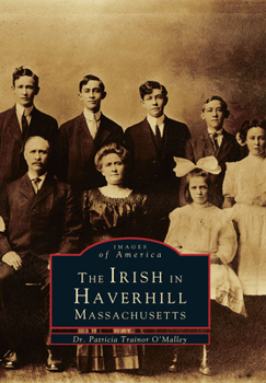 The Irish in Haverhill - Book  of the Images of America: Massachusetts