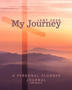 Lent 2020 My Journey : A Personal Planner Journal