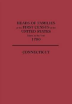 Paperback Heads of Families at the First Census of the United States Taken in the Year 1790: Connecticut Book