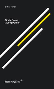 Paperback Boris Groys: Going Public Book