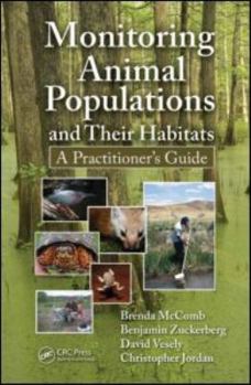 Hardcover Monitoring Animal Populations and Their Habitats: A Practitioner's Guide Book
