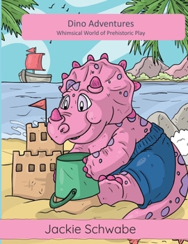 Paperback Dino Adventures: Whimsical World of Prehistoric Play Book