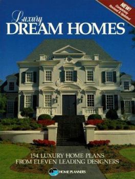 Paperback Luxury Dream Homes: 154 Luxury Home Plans from Eleven Leading Designers Book