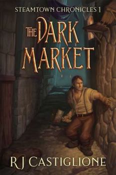 Paperback Steamtown Chronicles 1: The Dark Market Book