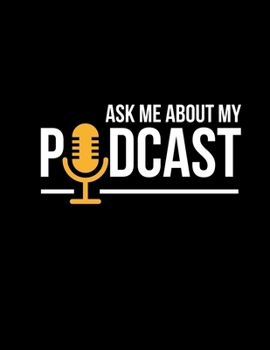 Paperback Ask Me About My Podcast: Podcast Hosts Blank Sketchbook to Draw and Paint (110 Empty Pages, 8.5" x 11") Book